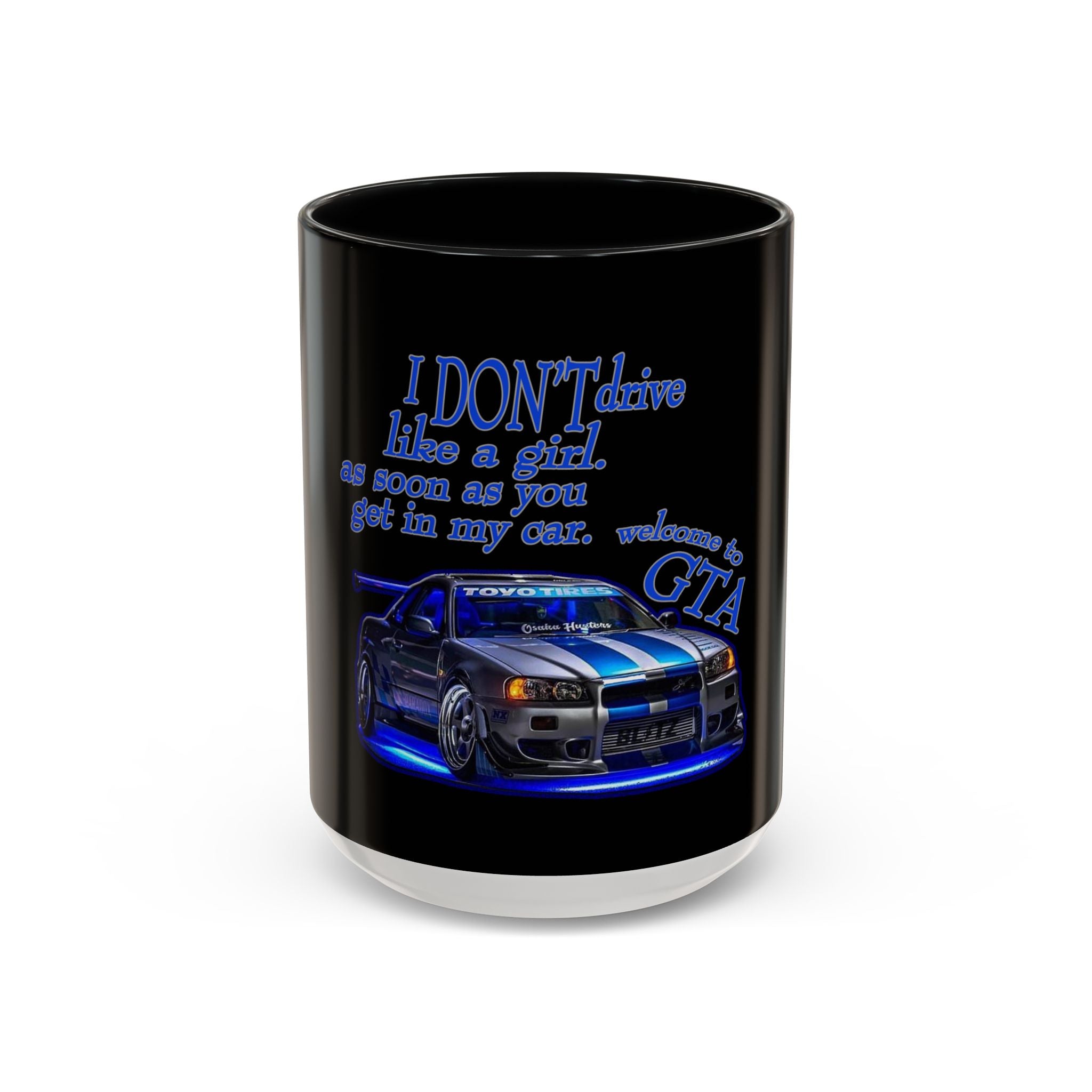 Don't Drive Like A Girl Blue / Accent Coffee Mug 11/15oz