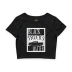 Black Trucks Matter /Crop Tee