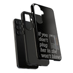 Plug Her In  / Tough Phone Case