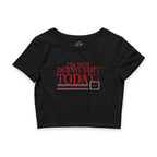 I'm Not Doing Shit Today / Crop Top