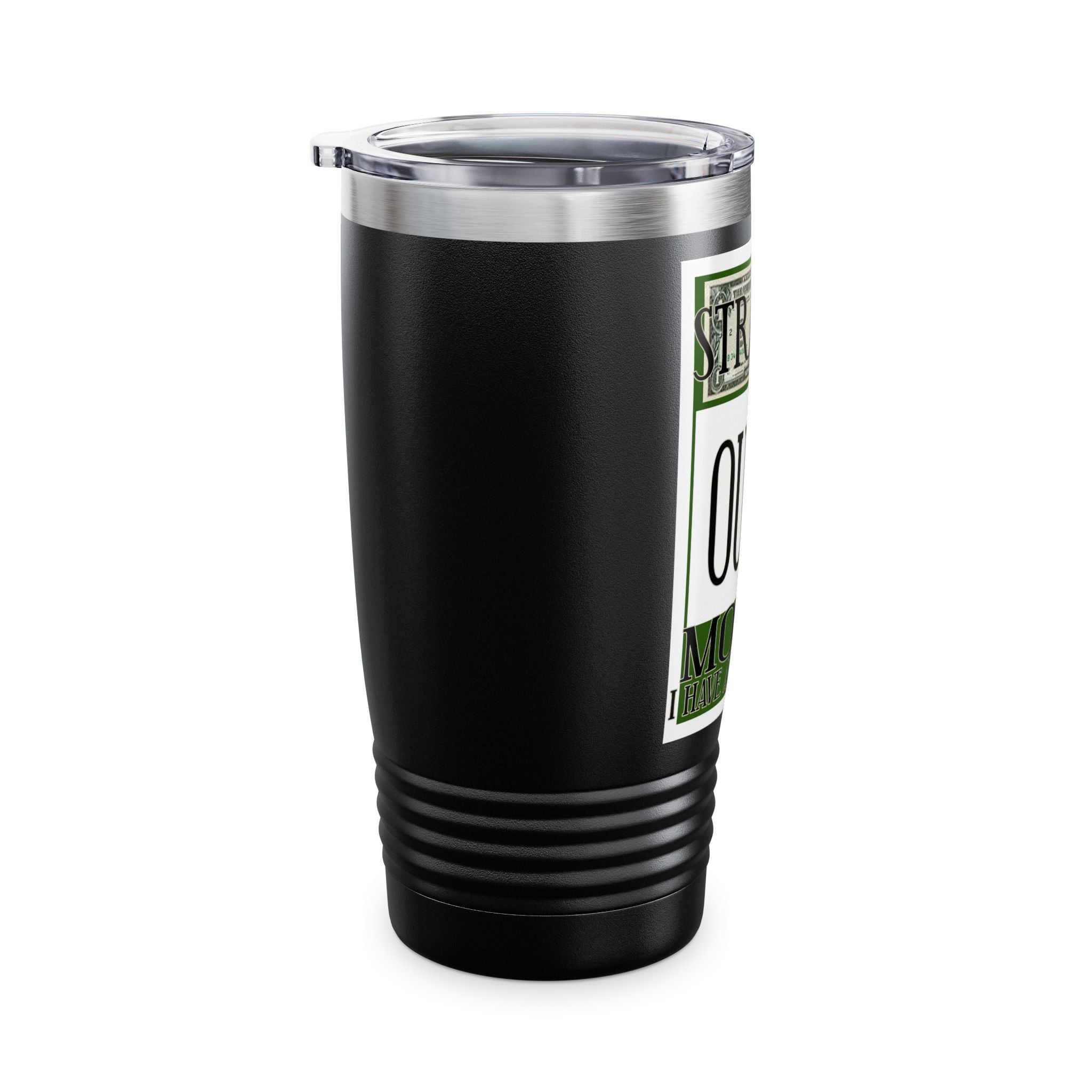 Straight Outta Money / Insulated Tumbler 20oz