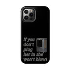 Plug Her In  / Tough Phone Case