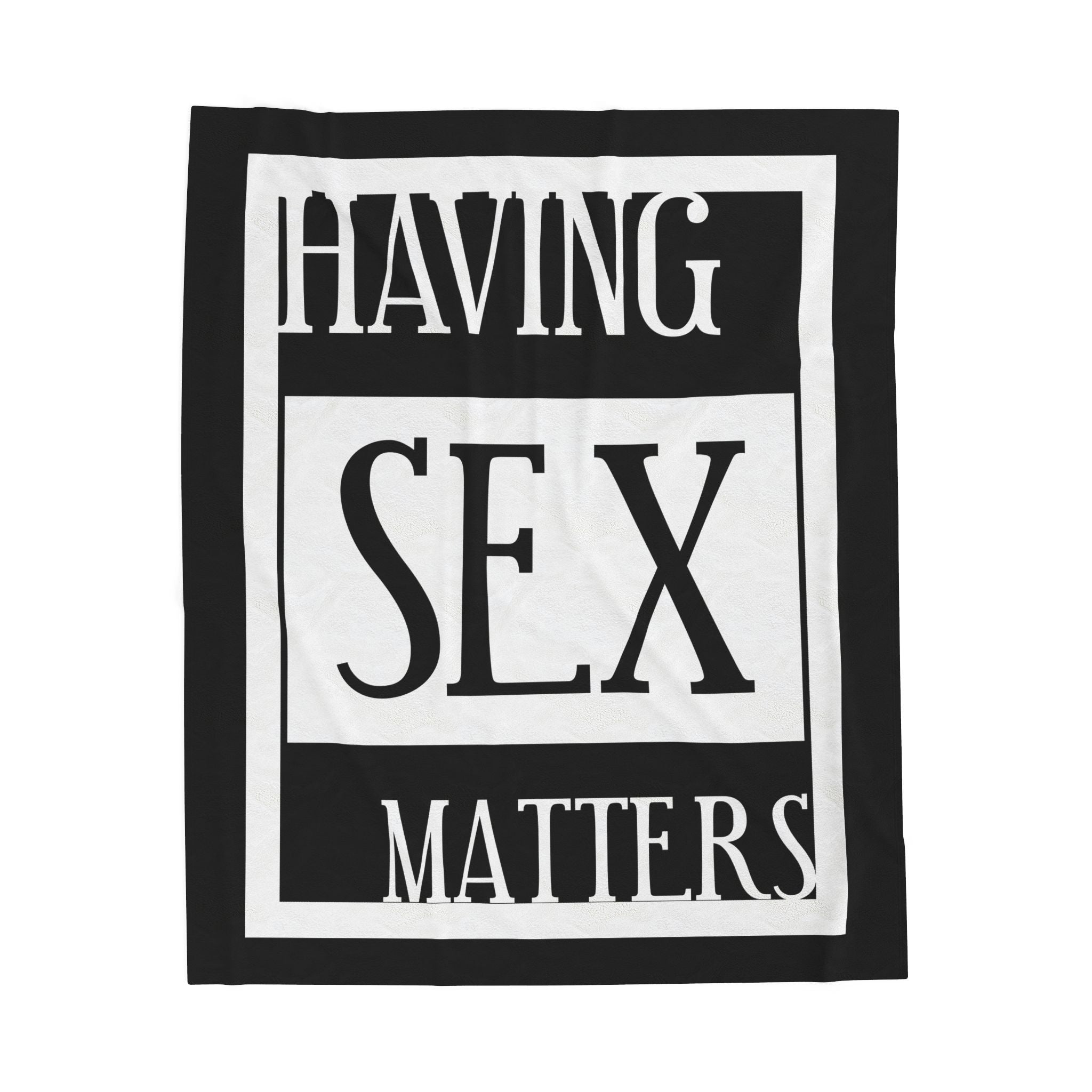Having Sex Matters / Velveteen Plush Blanket