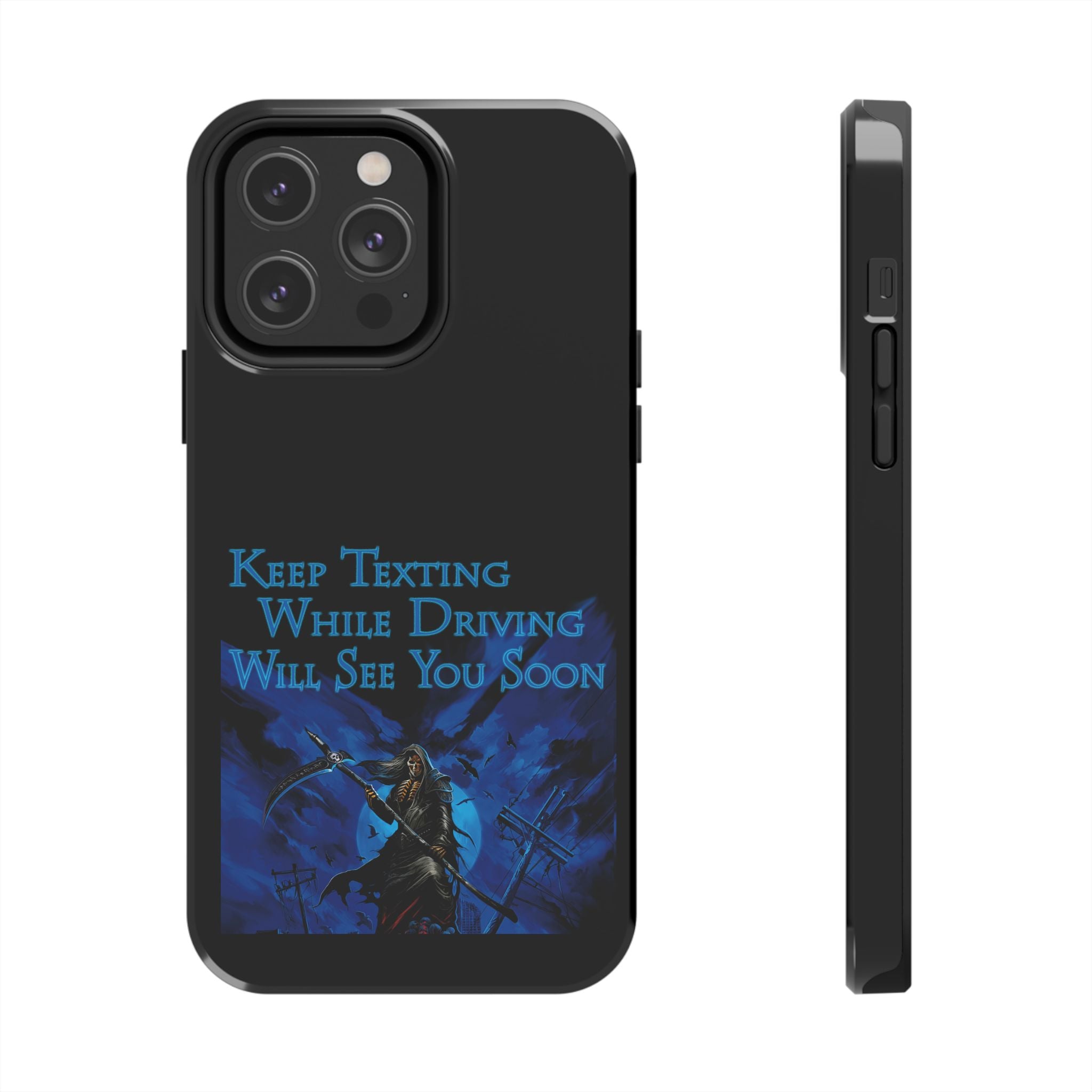 Keep Texting While Driving / Tough Phone Case