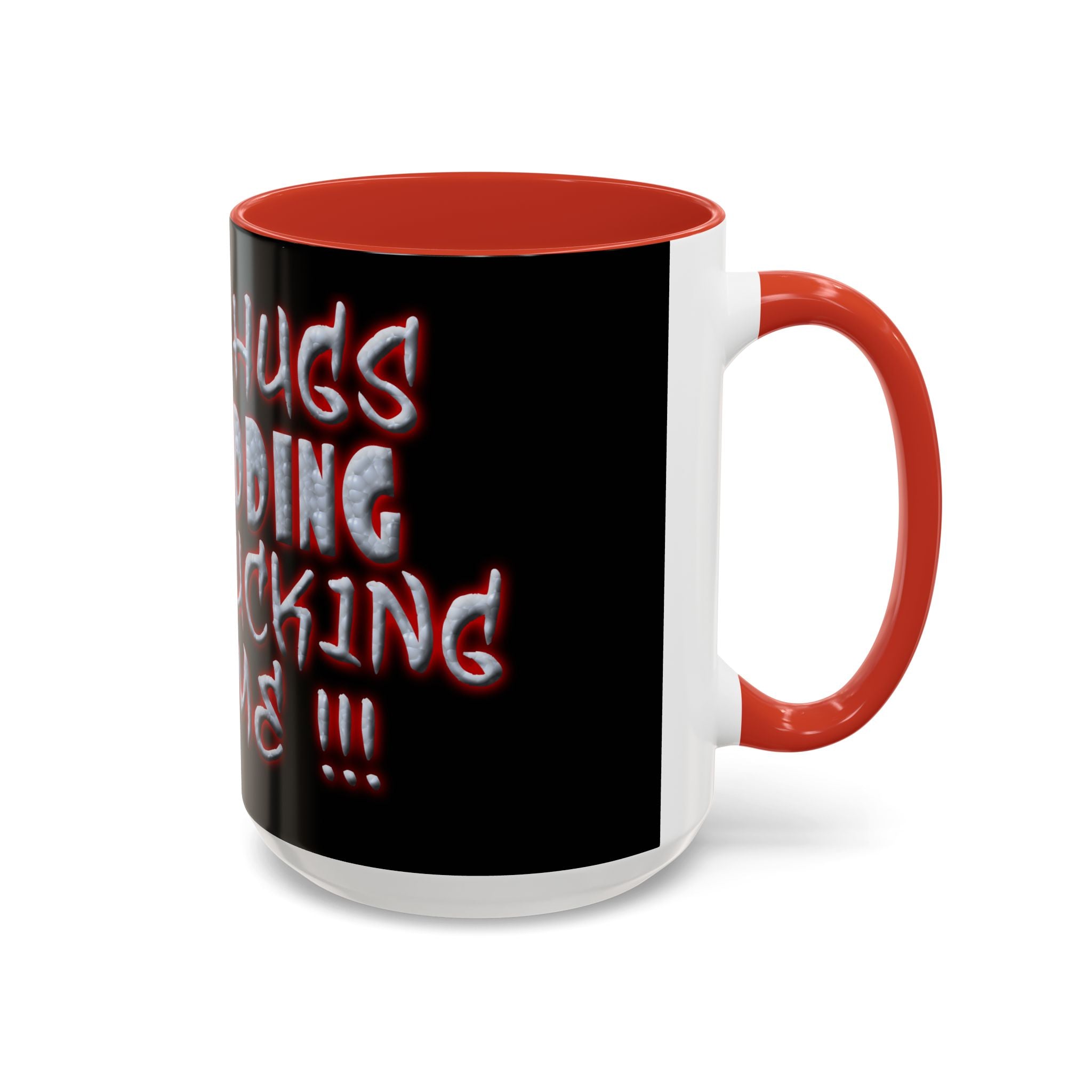 Free Hugs Just Kidding / Accent Coffee Mug 11/15 oz