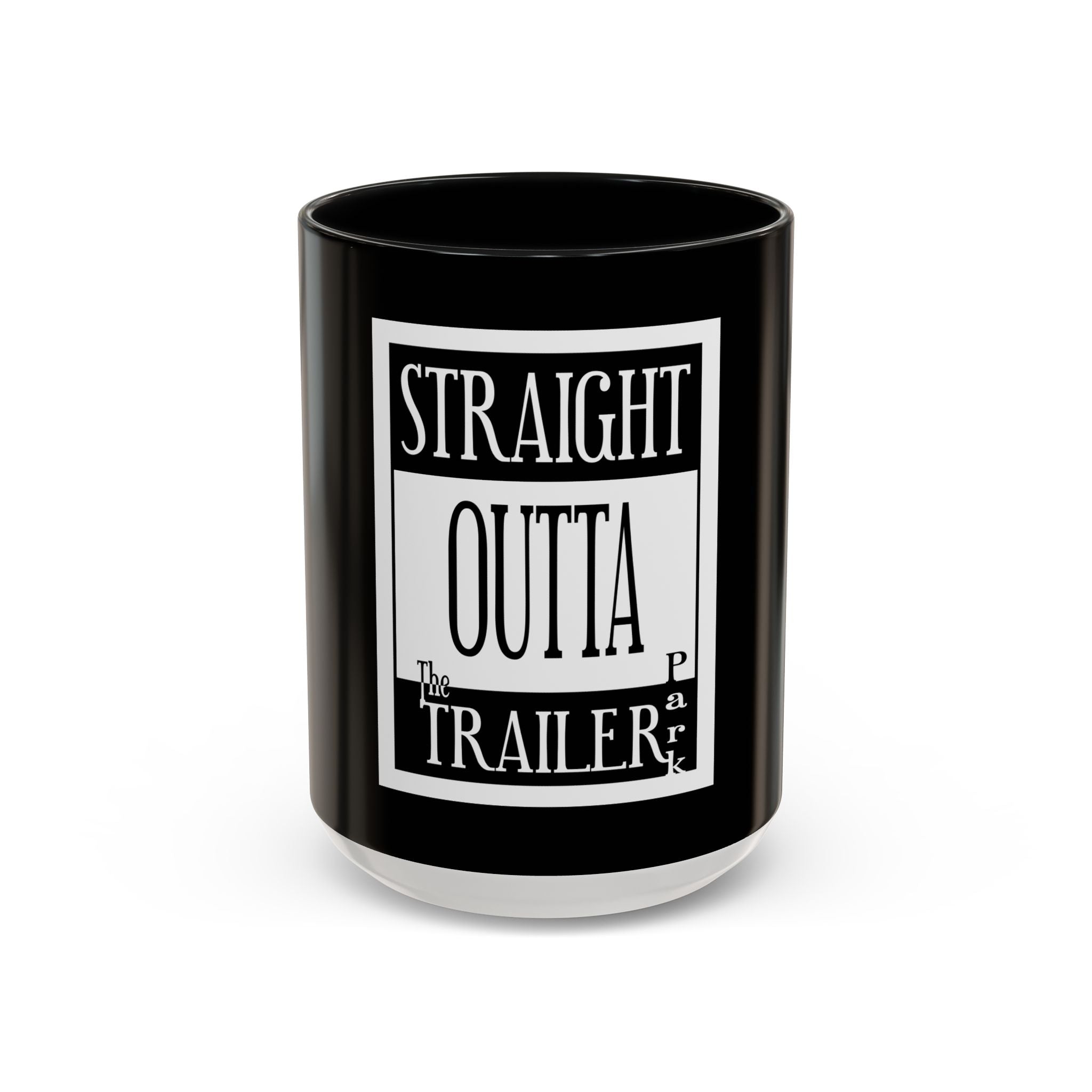 Straight Outta Trailer Park / Accent Coffee Mug 11/15oz