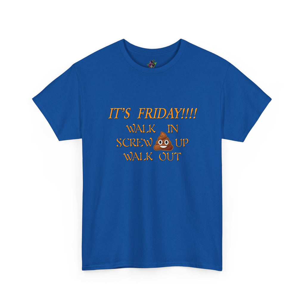 It's Friday!!! Walk In, Screw Up