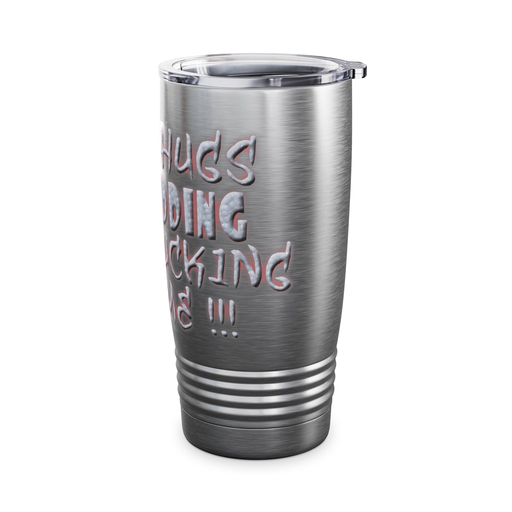 Free Hugs Just Kidding /Insulated Tumbler 20oz