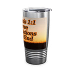 Genesis 1:1 / Revelations End:End / Insulated Tumbler 20oz