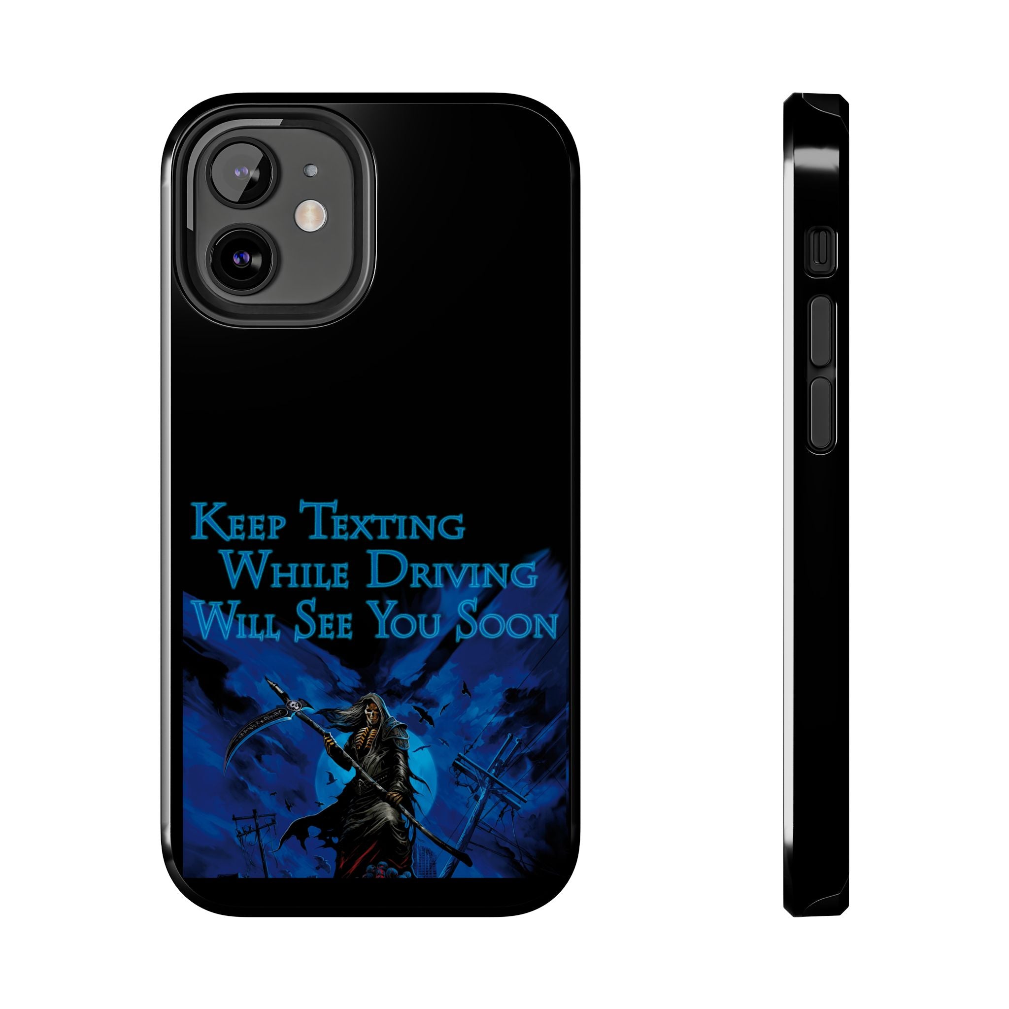 Keep Texting While Driving / Tough Phone Case