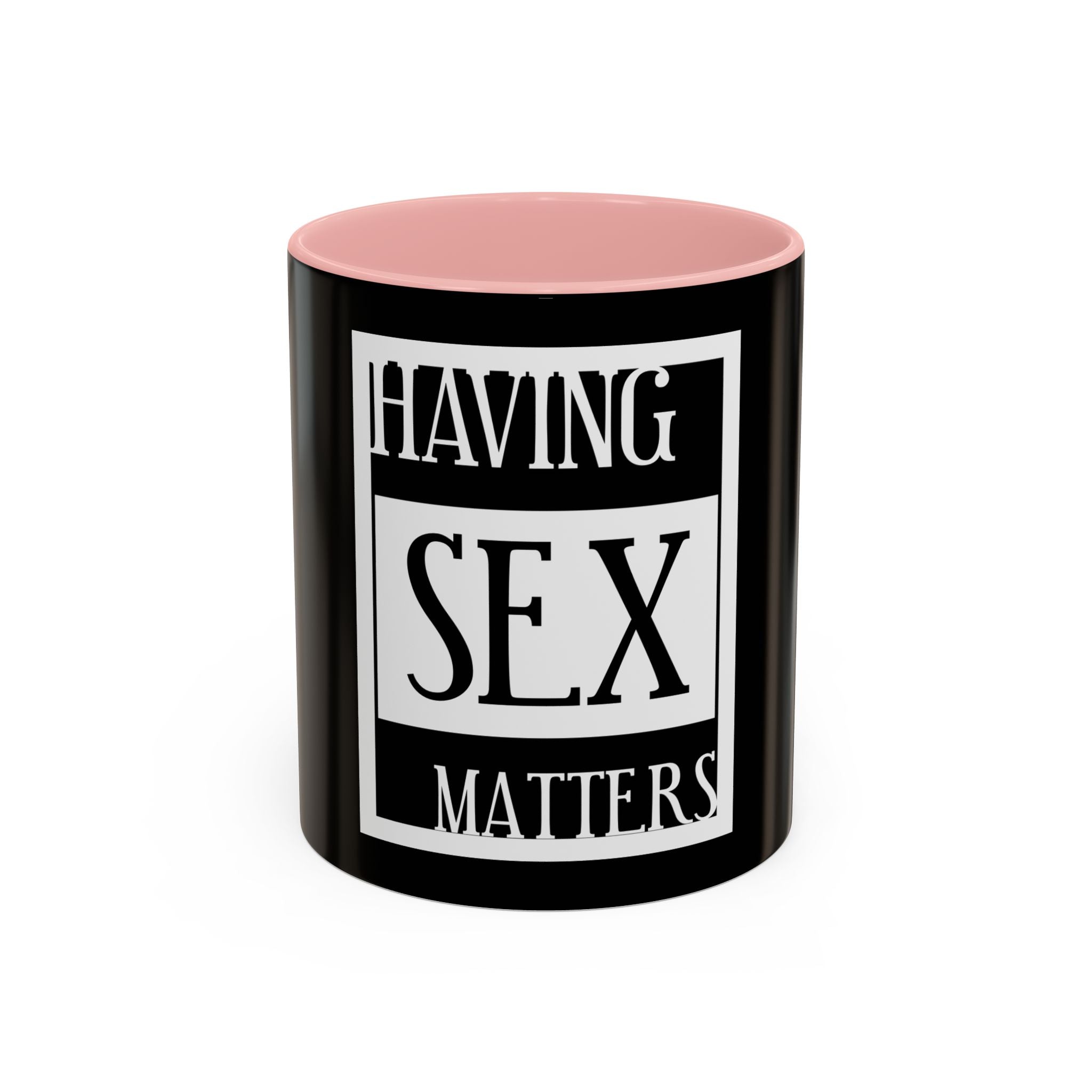 Having Sex Matters / Accent Coffee Mug 11/15oz