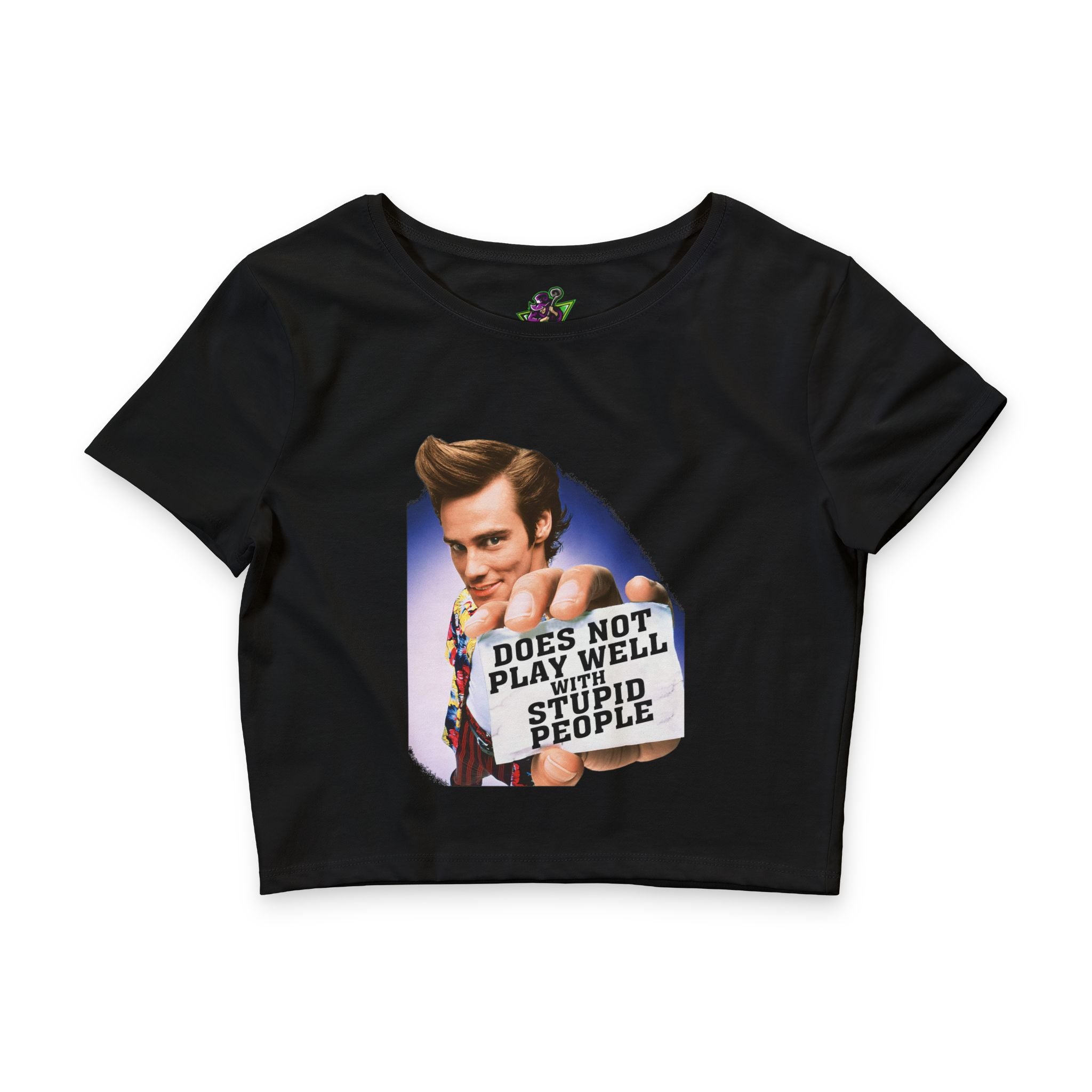 Does Not Play Well With Stupid People / Crop Top