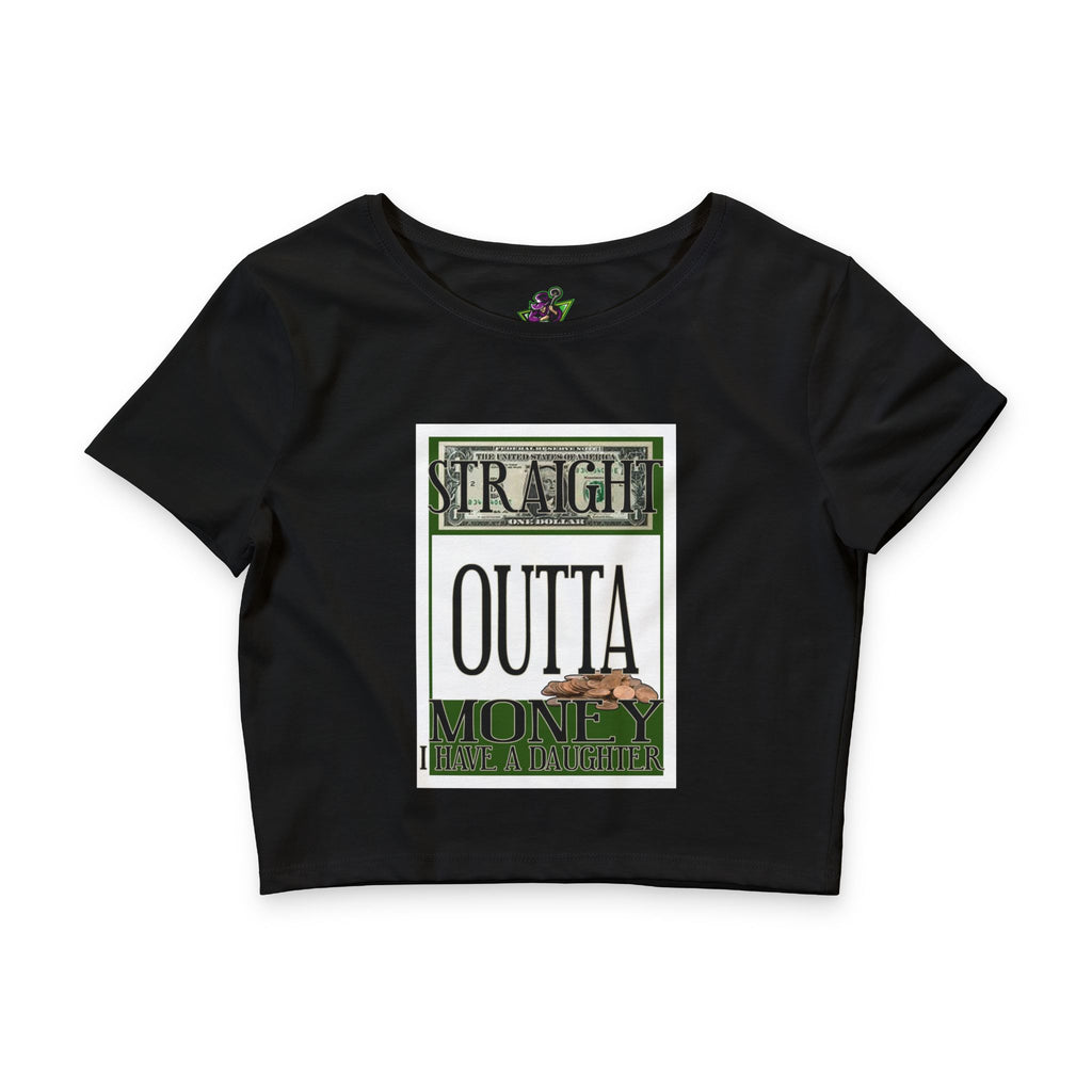 Straight Outta Money / Crop Top