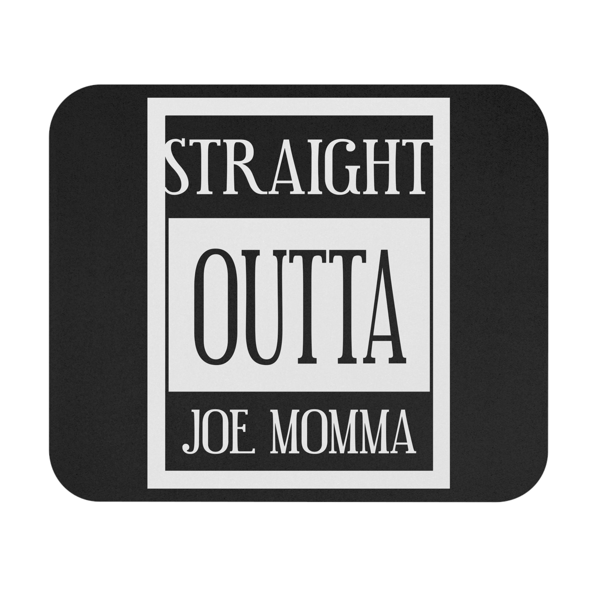 Straight Outta Joe Momma / Gaming Mouse Pad