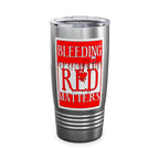 Bleeding Red Matters / Insulated Tumbler 20oz