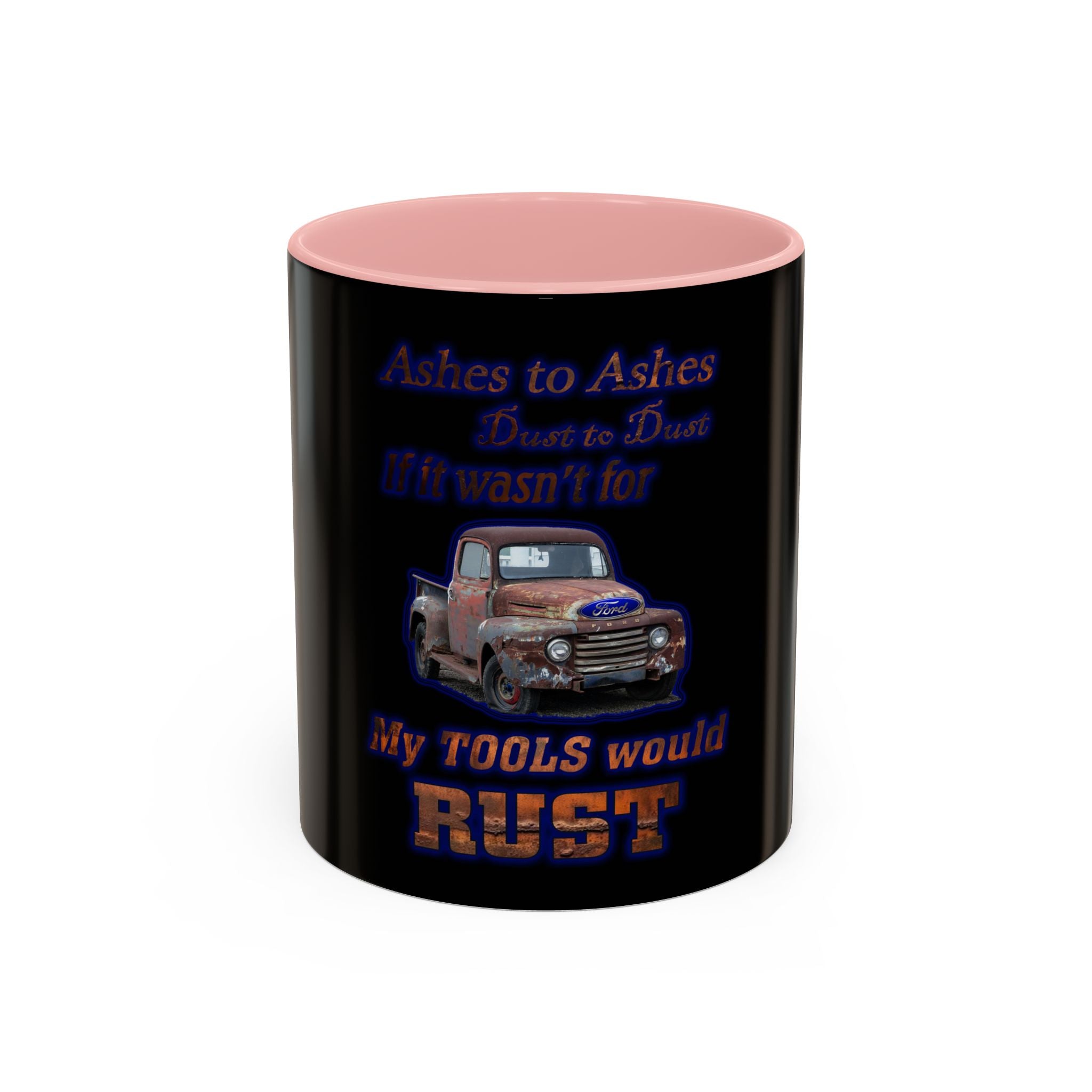 Ashes To Ashes Dust To Dust / Accent Coffee Mug 11/15oz