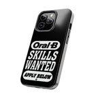 Oral-B Skills Wanted / Tough Phone Case