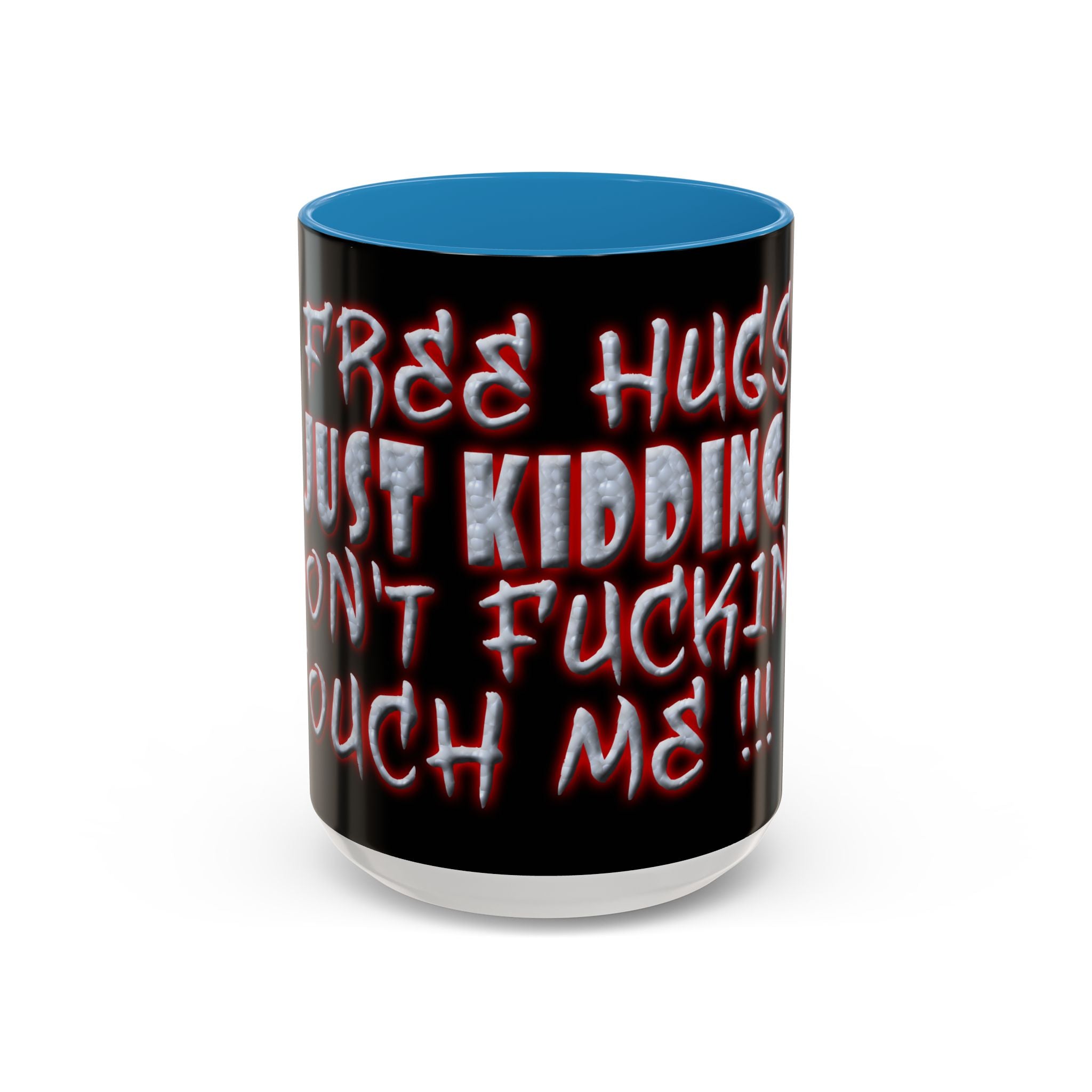 Free Hugs Just Kidding / Accent Coffee Mug 11/15 oz