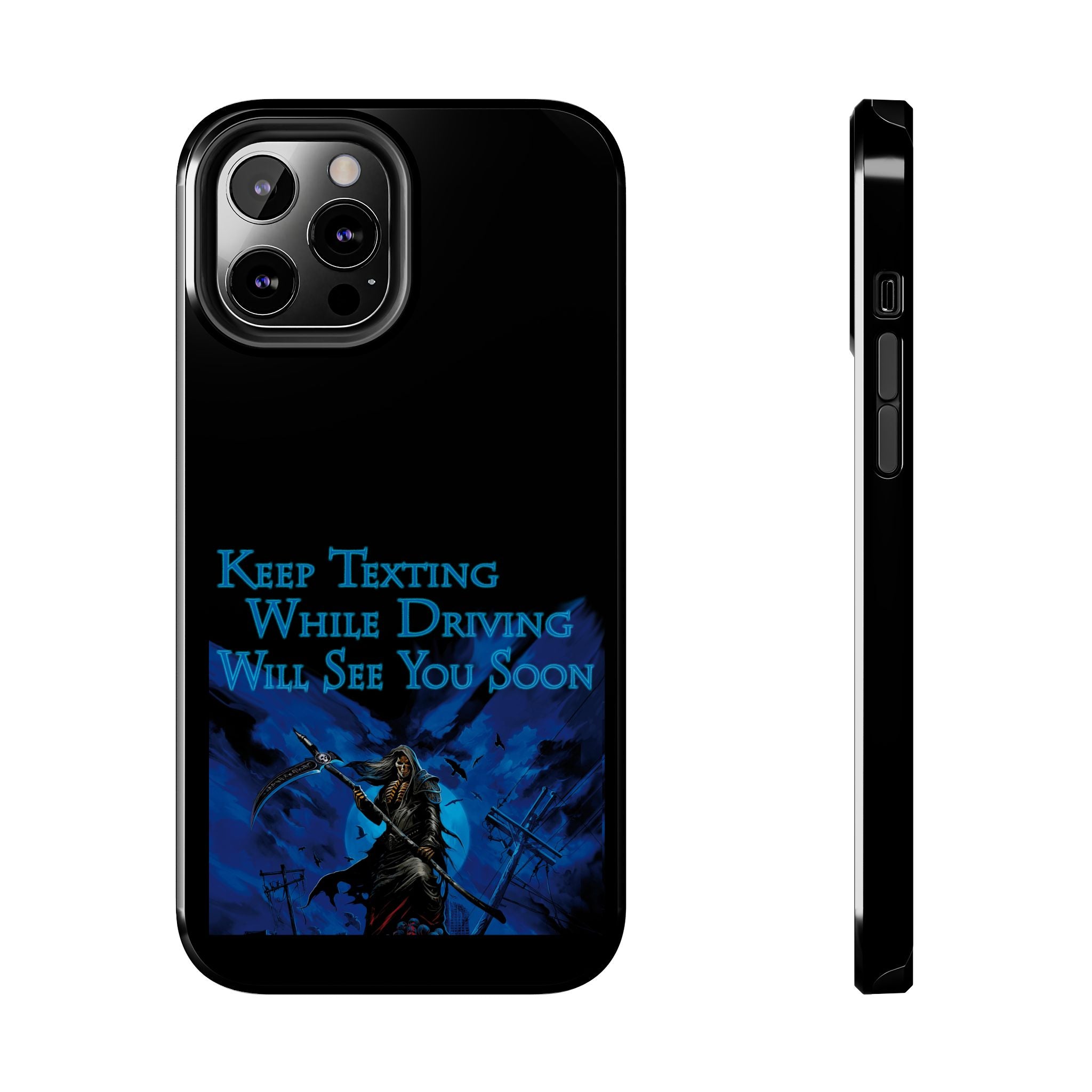 Keep Texting While Driving / Tough Phone Case