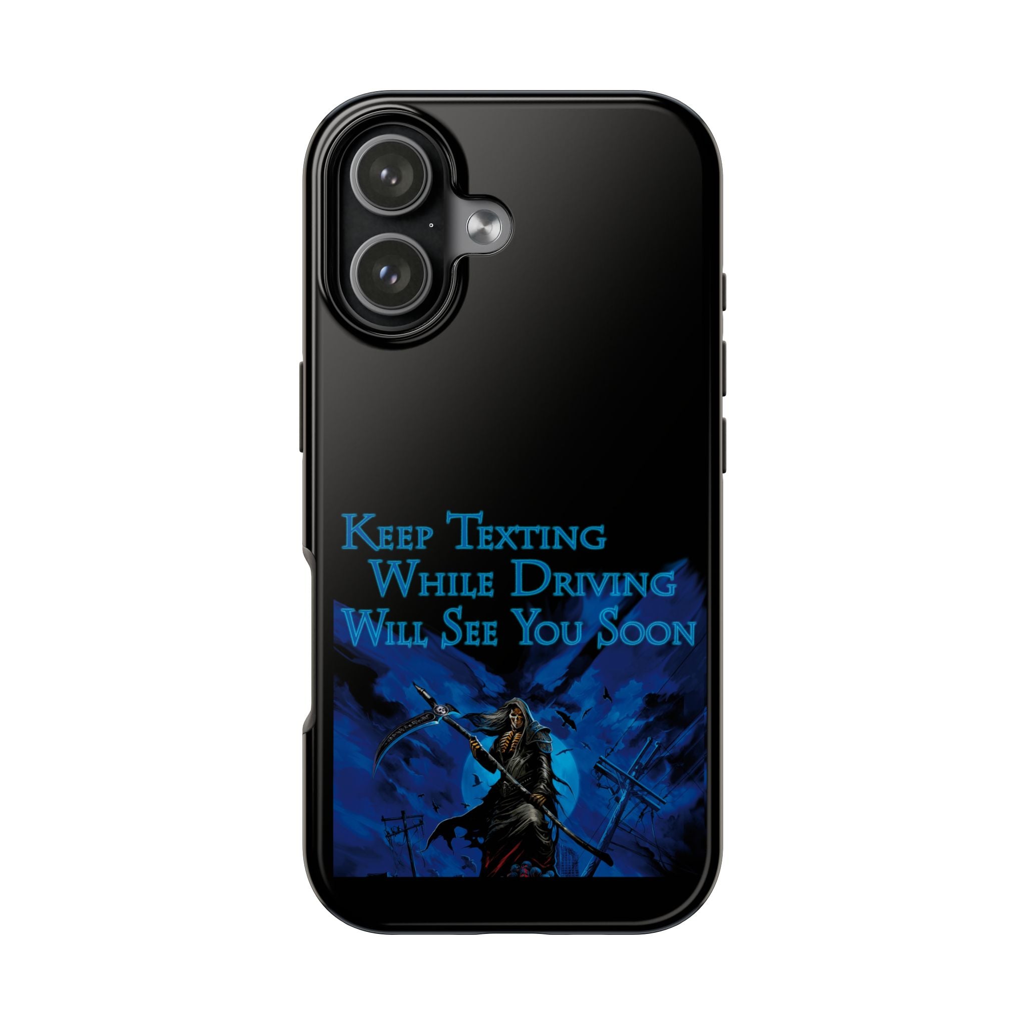 Keep Texting While Driving / Tough Phone Case