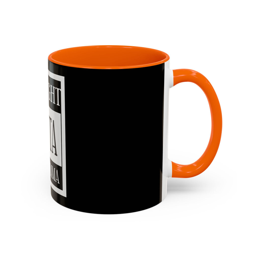Straight Outta Joe Momma / Accent Coffee Mug 11/15oz