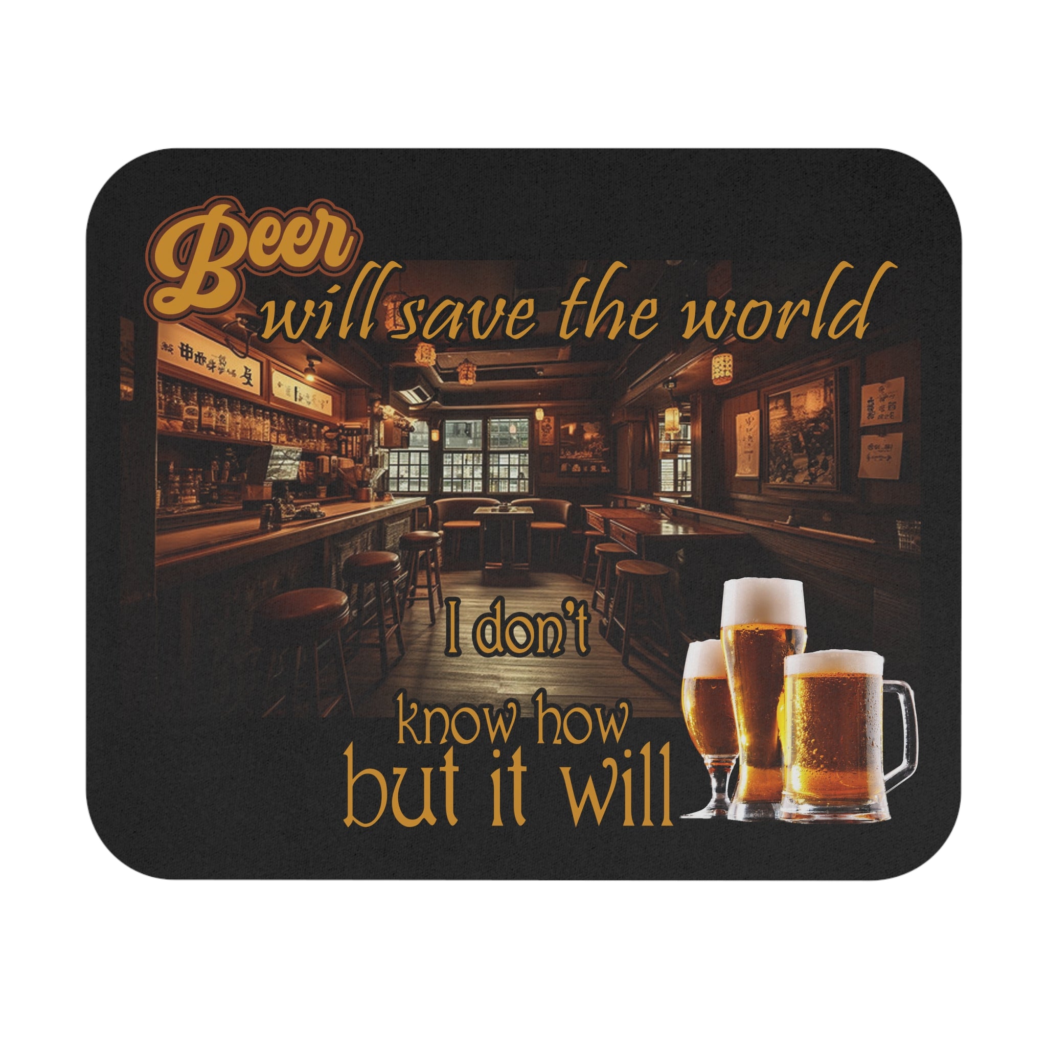 Beer Will Save The World / Gaming Mouse Pad