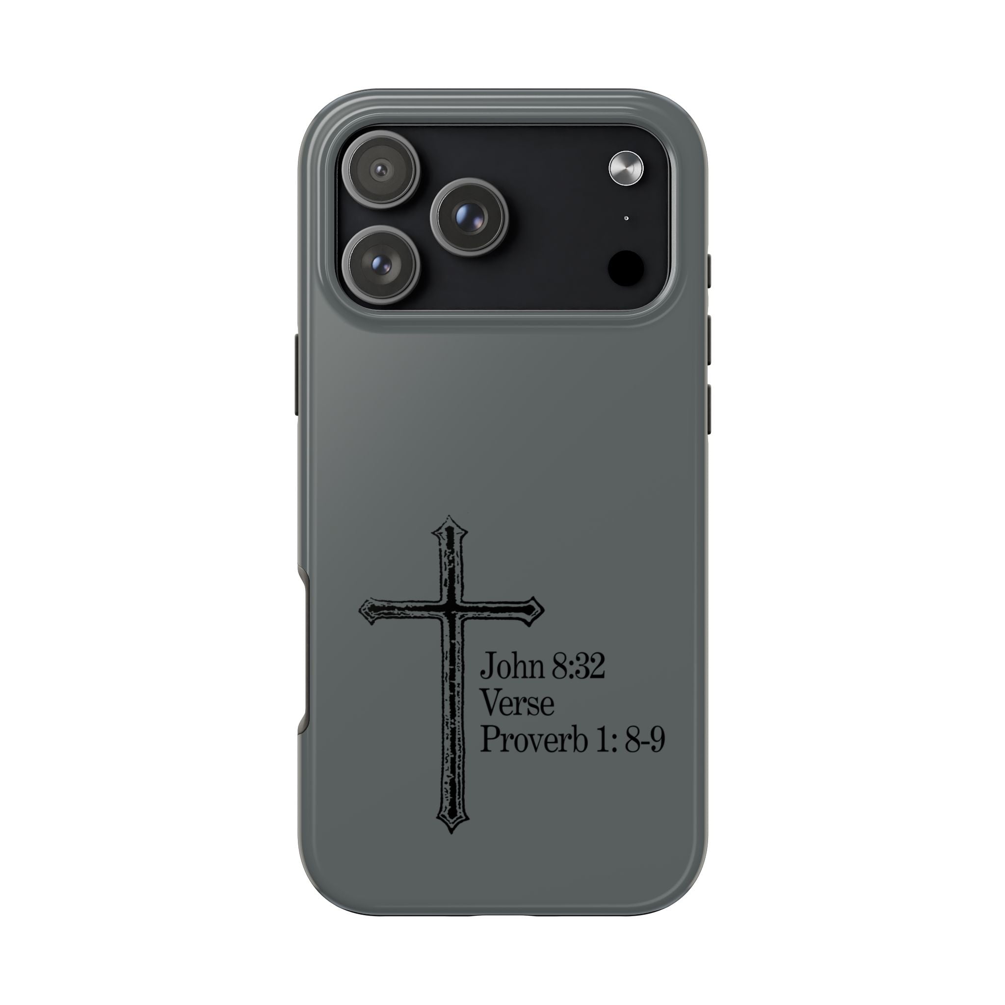 John 8:32 / Proverb 1: 8-9 / Tough Phone Case