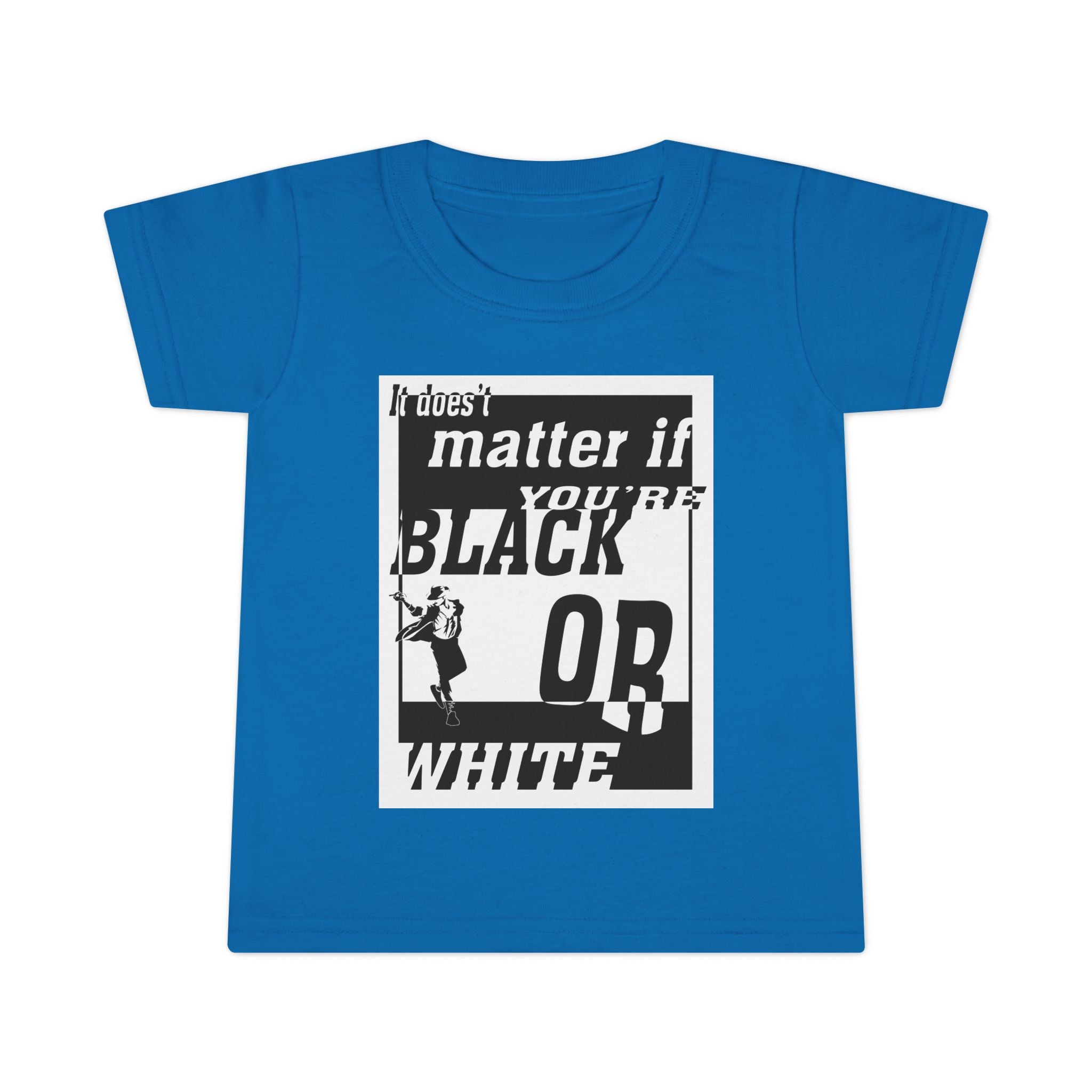 It Doesn't Matter If You're Black Or White / Toddler