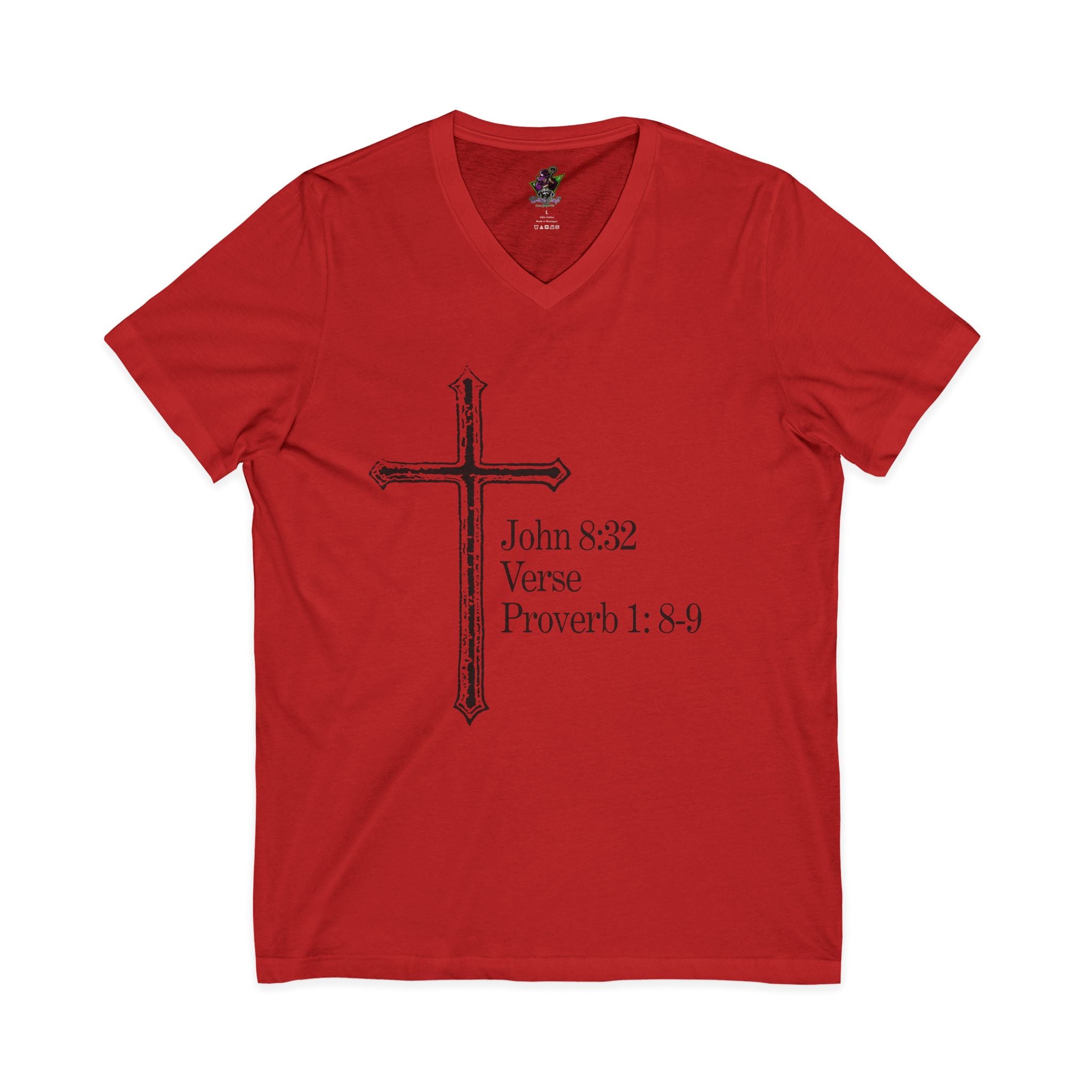 John 8:32 / Proverb 1: 8-9 /  V-Neck Tee