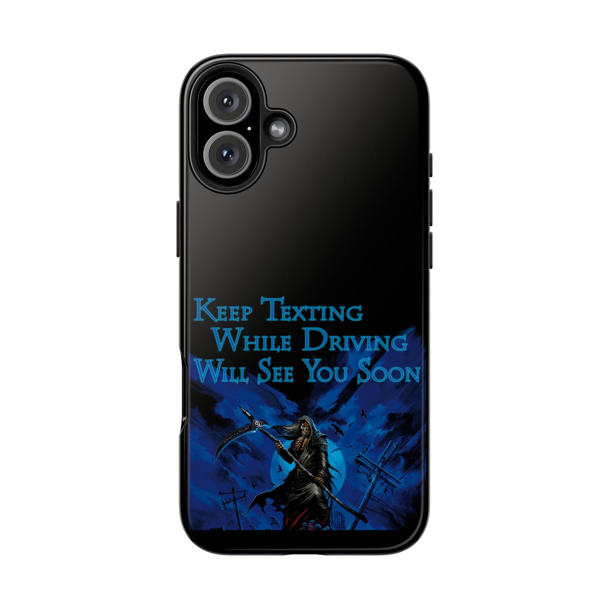 Keep Texting While Driving / Tough Phone Case