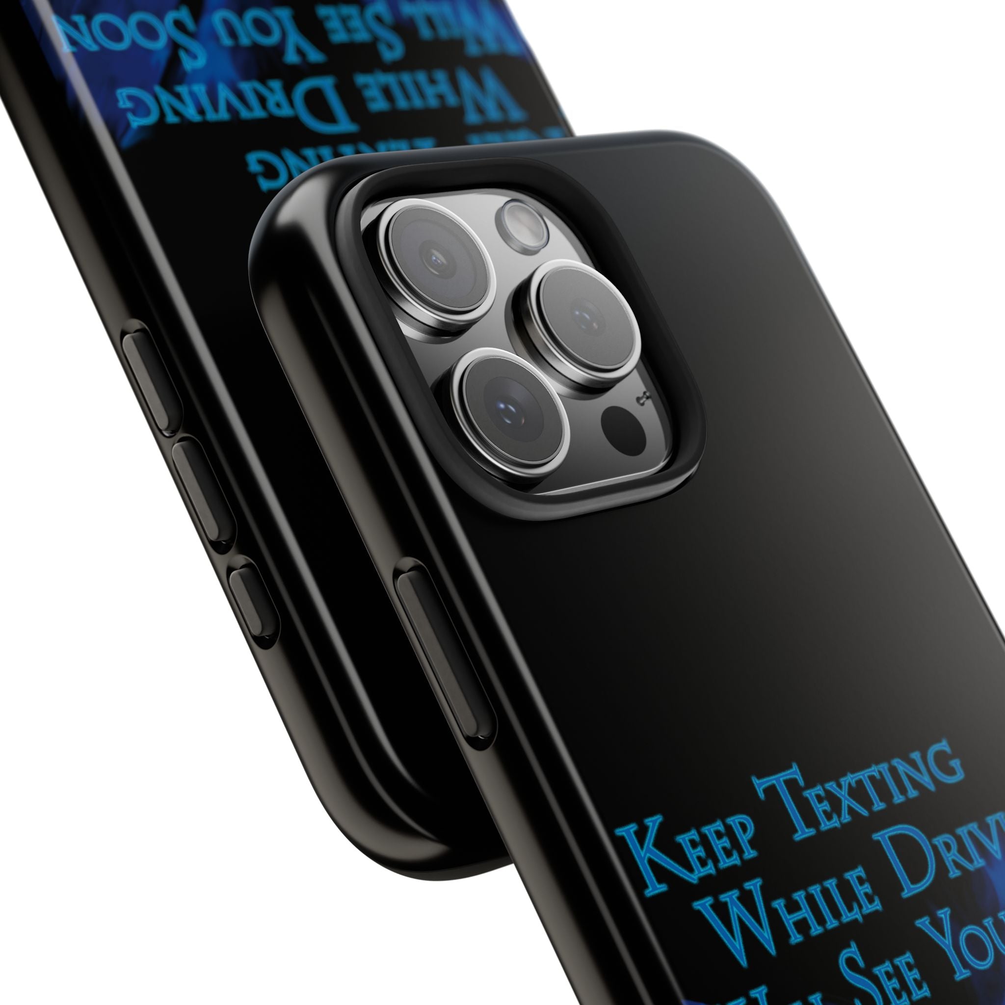 Keep Texting While Driving / Tough Phone Case