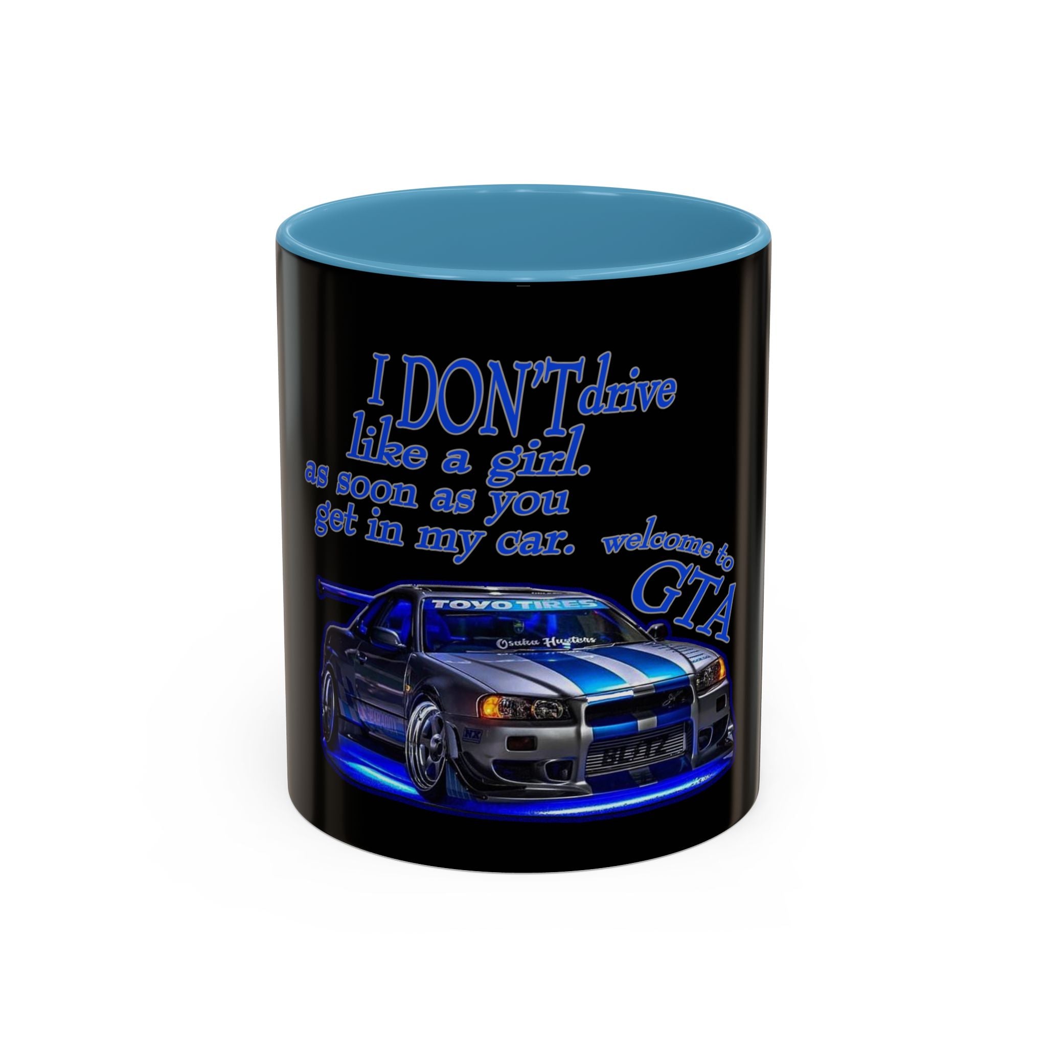 Don't Drive Like A Girl Blue / Accent Coffee Mug 11/15oz