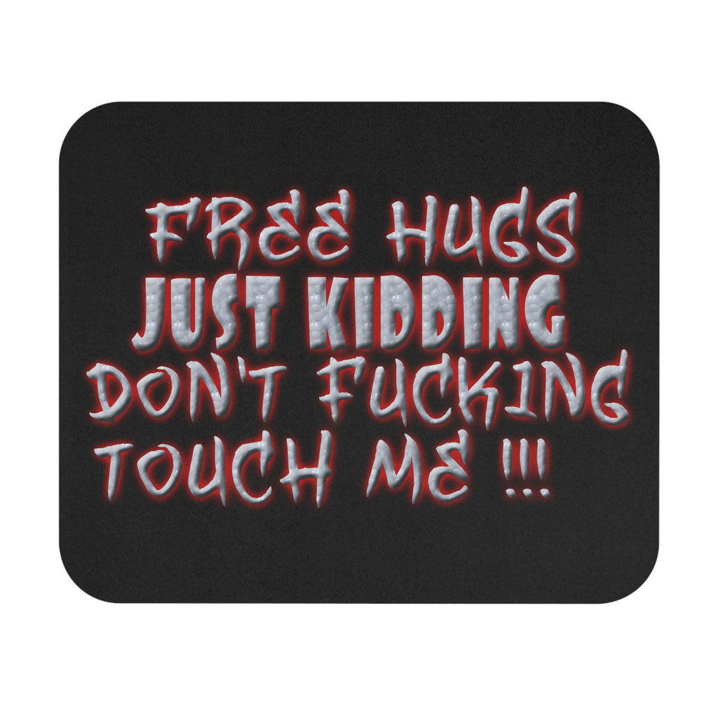 Free Hugs Just Kidding  / Gaming Mouse Pad