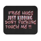 Free Hugs Just Kidding  / Gaming Mouse Pad