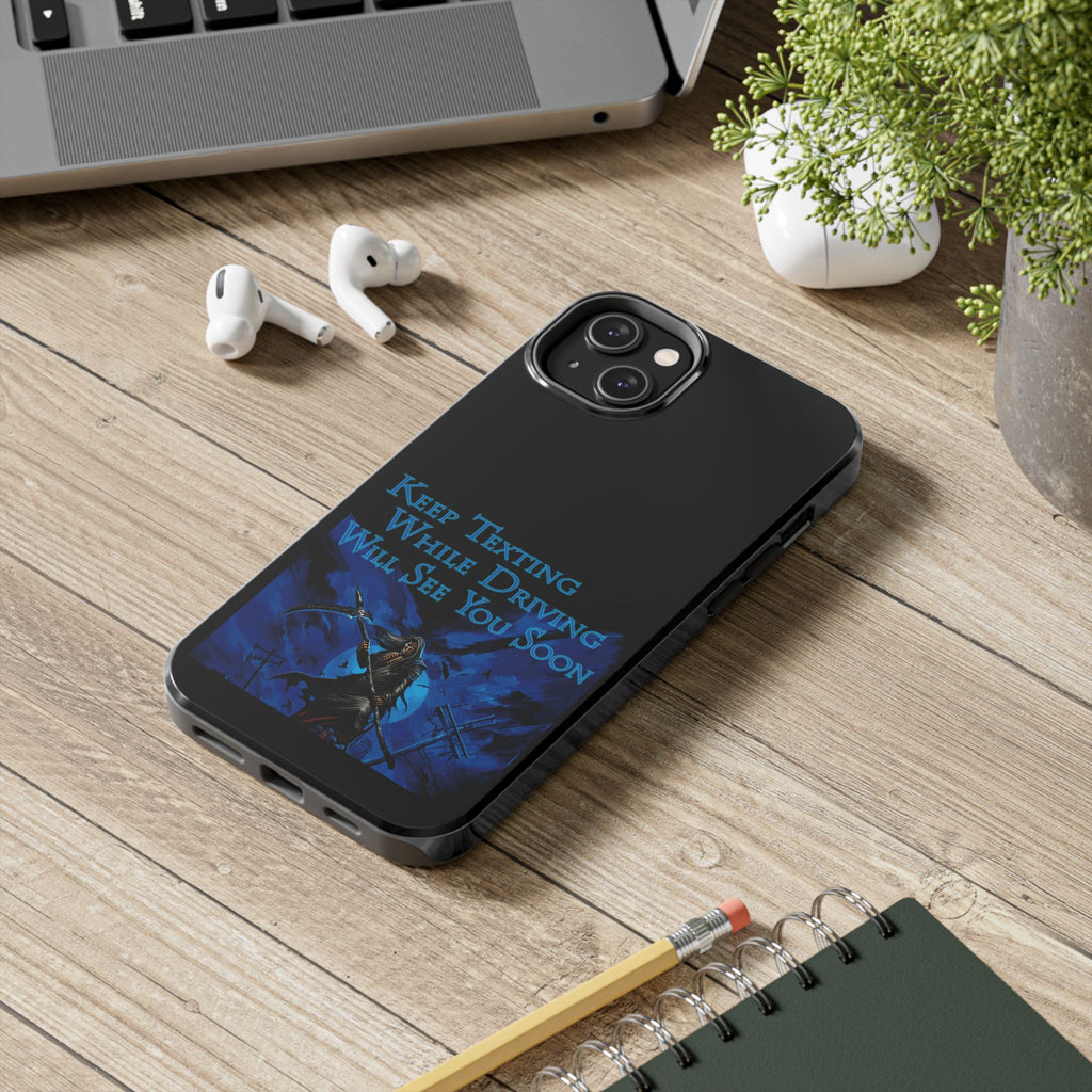 Keep Texting While Driving / Tough Phone Case