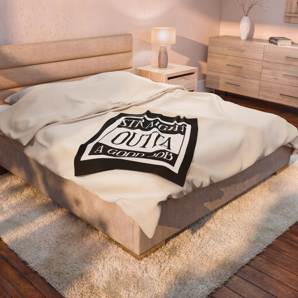 Straight Outta A Good Job / Velveteen Plush Blanket