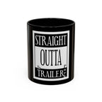 Straight Outta Trailer Park / Accent Coffee Mug 11/15oz