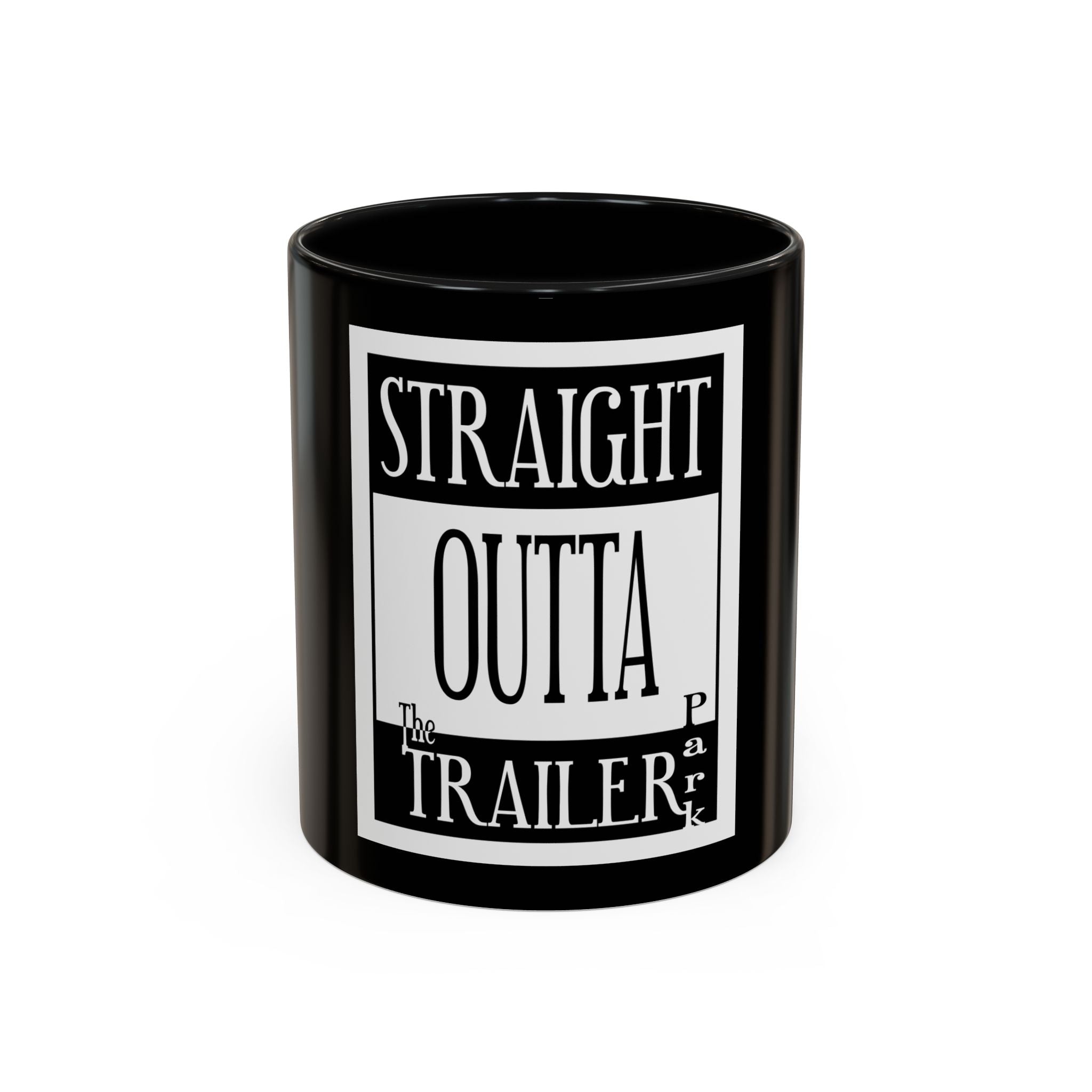 Straight Outta Trailer Park / Accent Coffee Mug 11/15oz