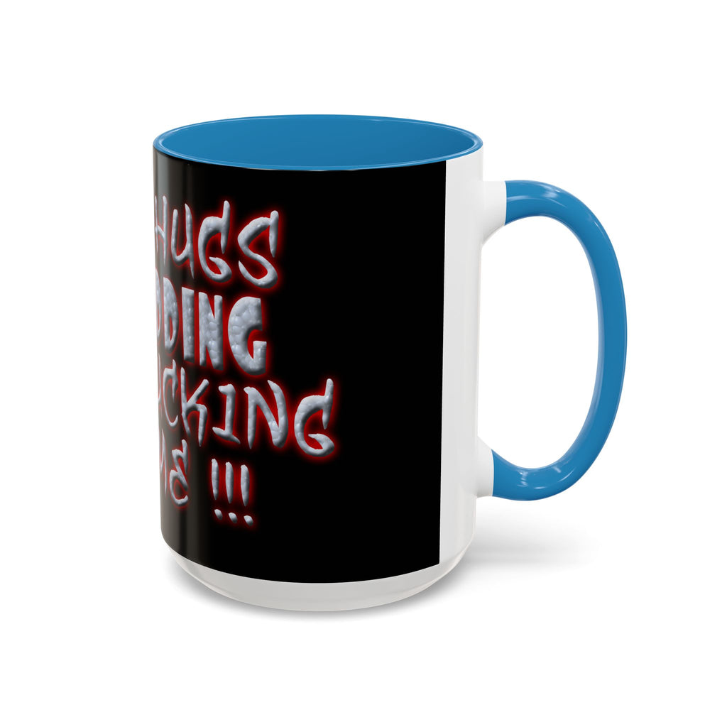 Free Hugs Just Kidding / Accent Coffee Mug 11/15oz