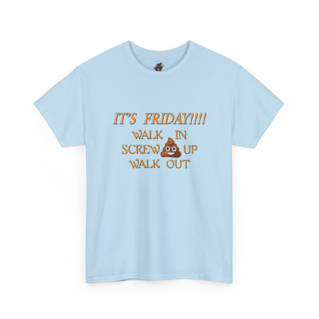 It's Friday!!! Walk In, Screw Up