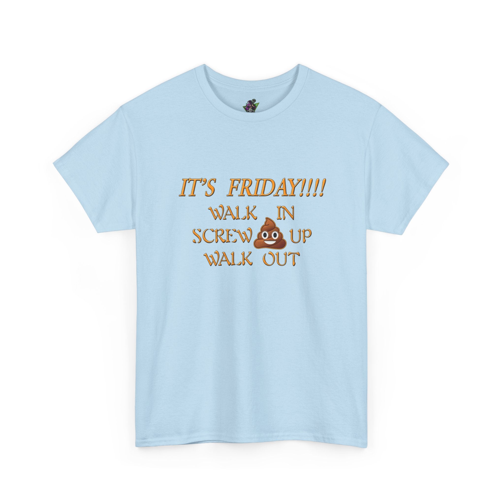 It's Friday!!! Walk In, Screw Up