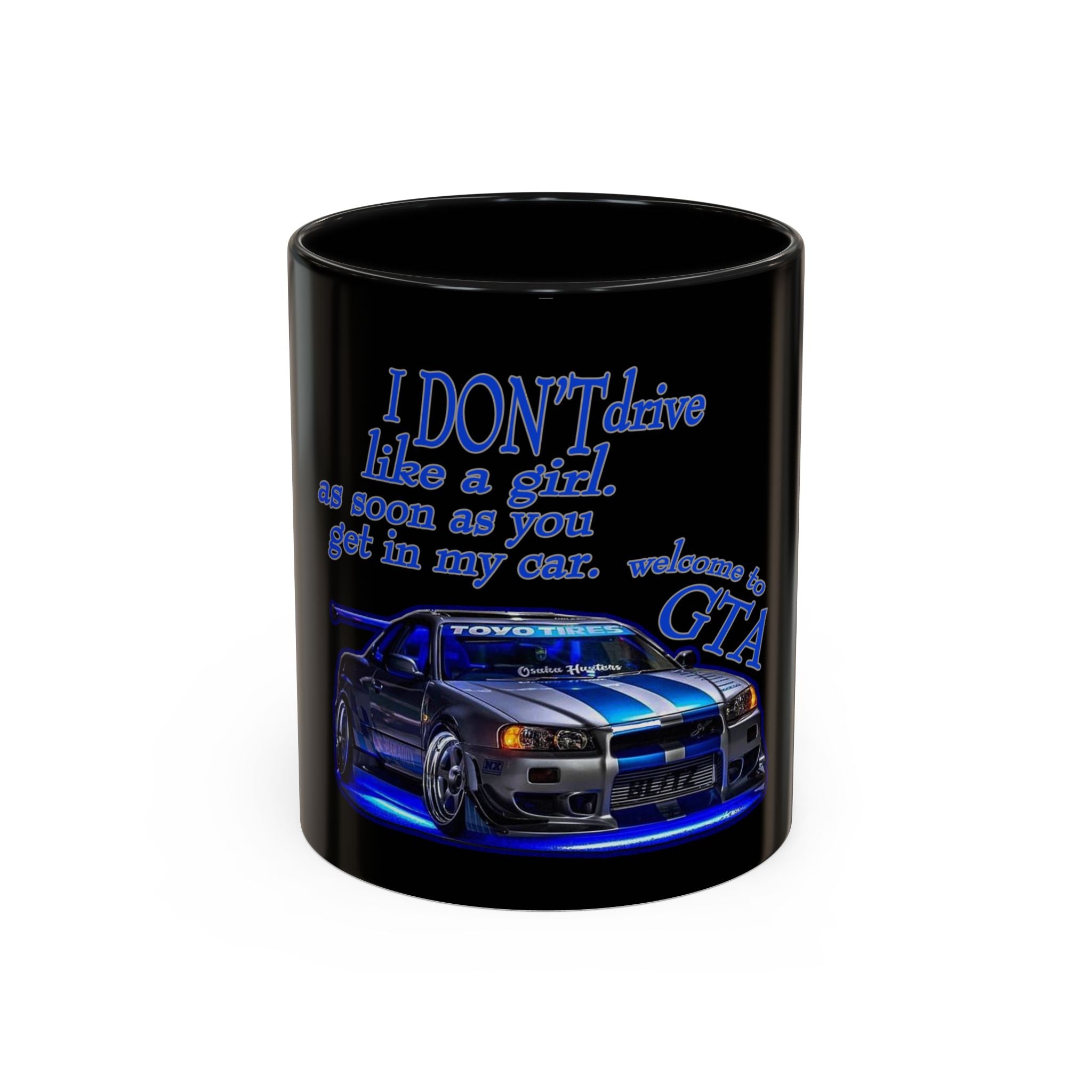 Don't Drive Like A Girl Blue / Accent Coffee Mug 11/15oz