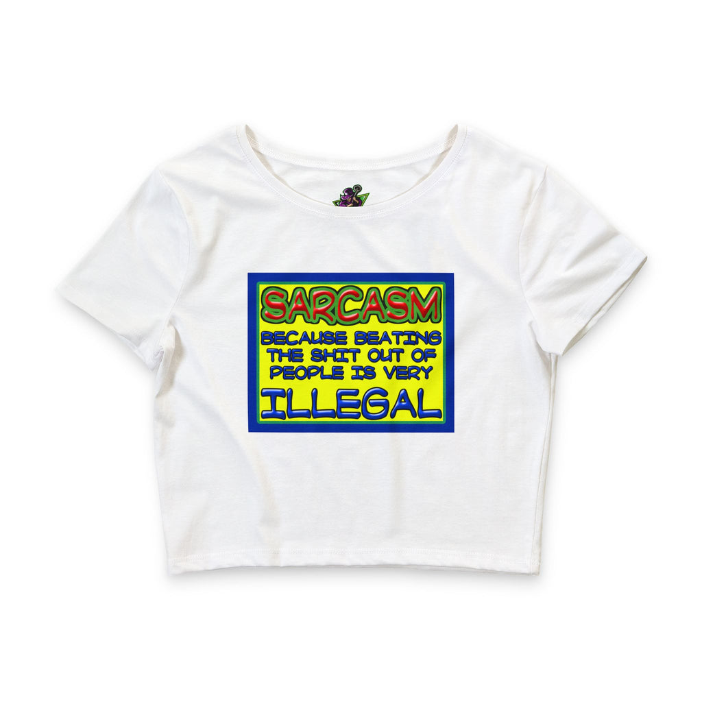 Sarcasm: Because Beating the Shit / Crop Top