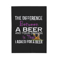 Difference Between Beer / Velveteen Plush Blanket