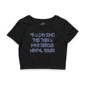 If You Can Read This Metal Issues / Crop Top