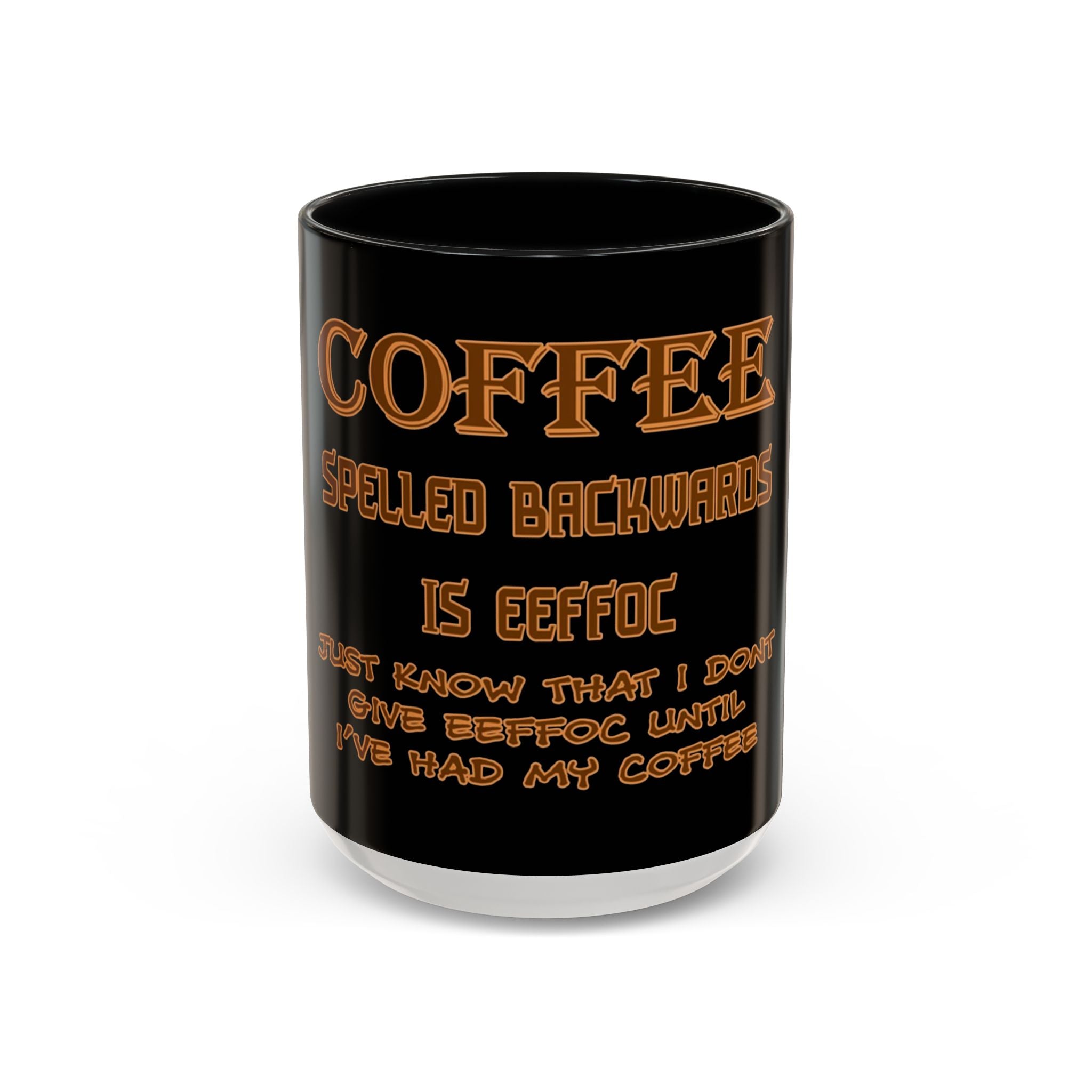 Coffee Spelled Backwards Is EEFFOC / Accent Coffee Mug 11/15oz