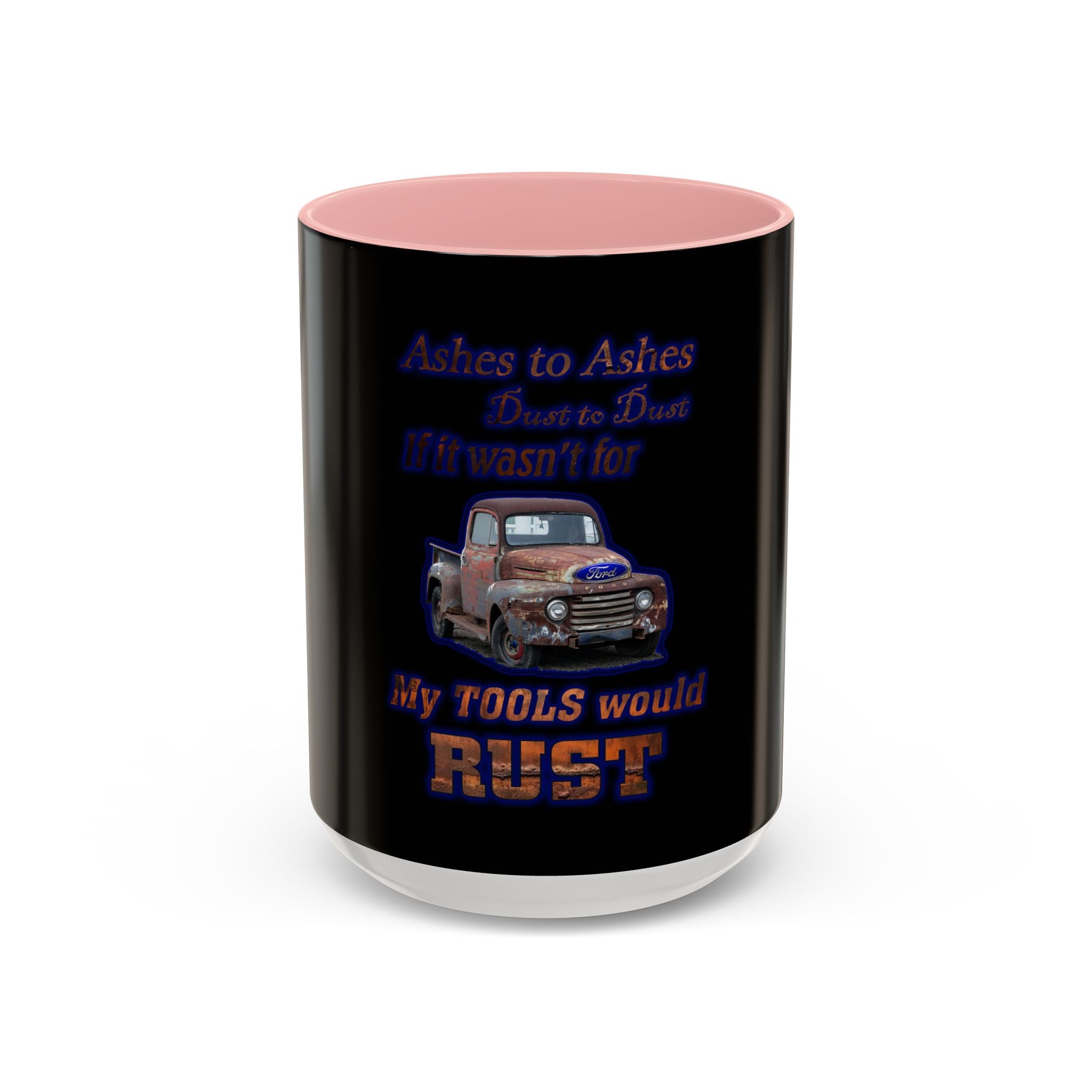 Ashes To Ashes Dust To Dust / Accent Coffee Mug 11/15oz