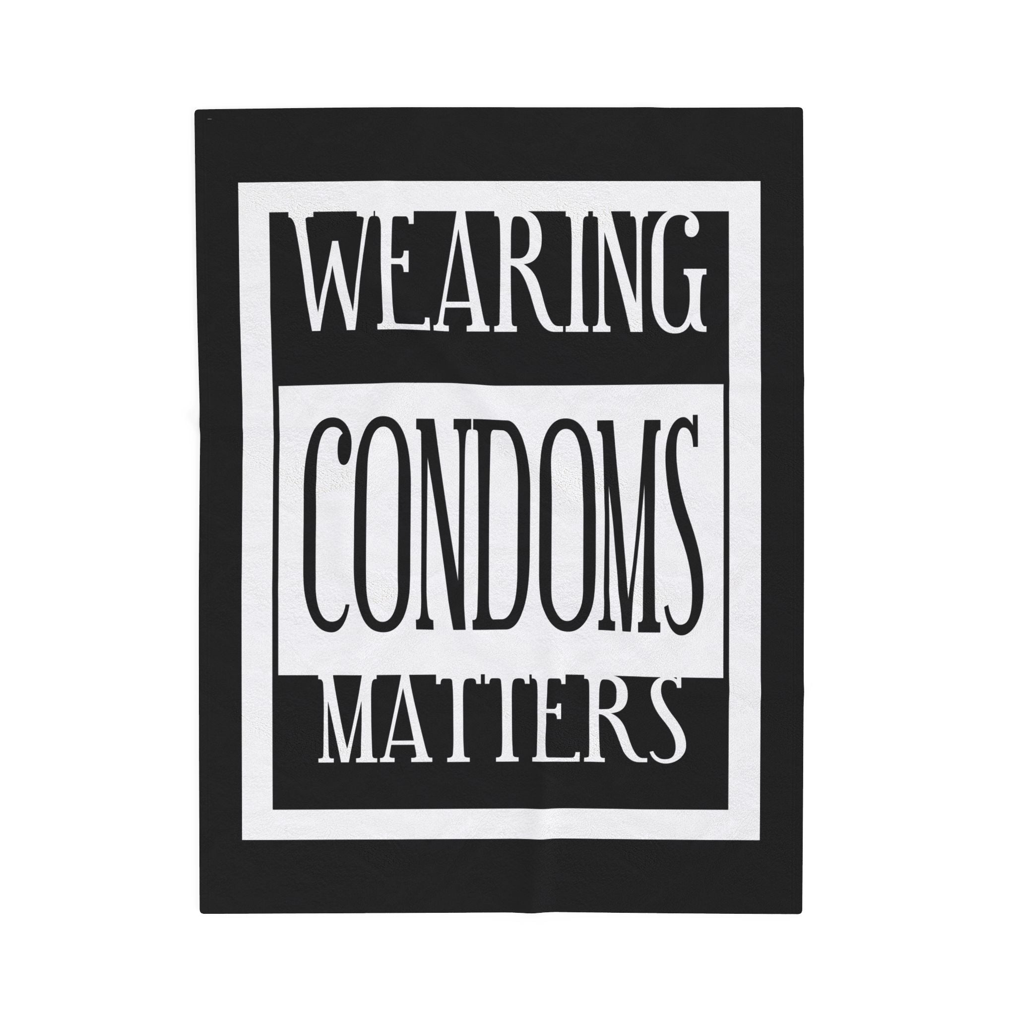 Wearing Condoms Matters / Velveteen Plush Blanket