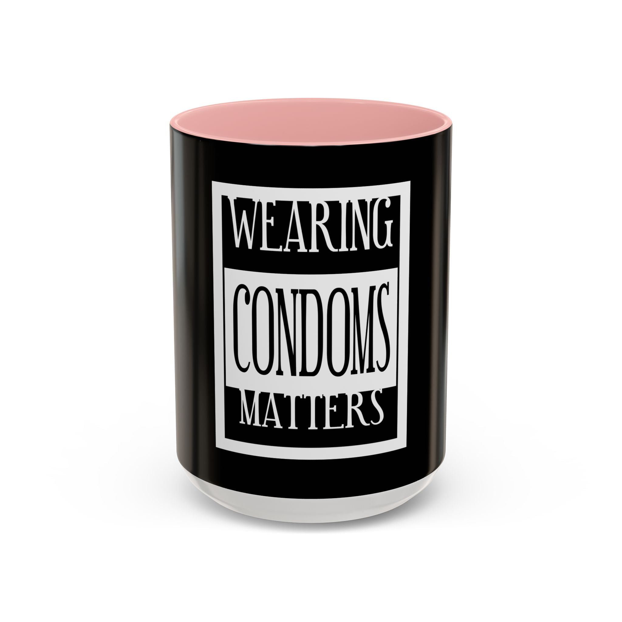 Wearing Condoms Matters / Accent Coffee Mug 11/15oz