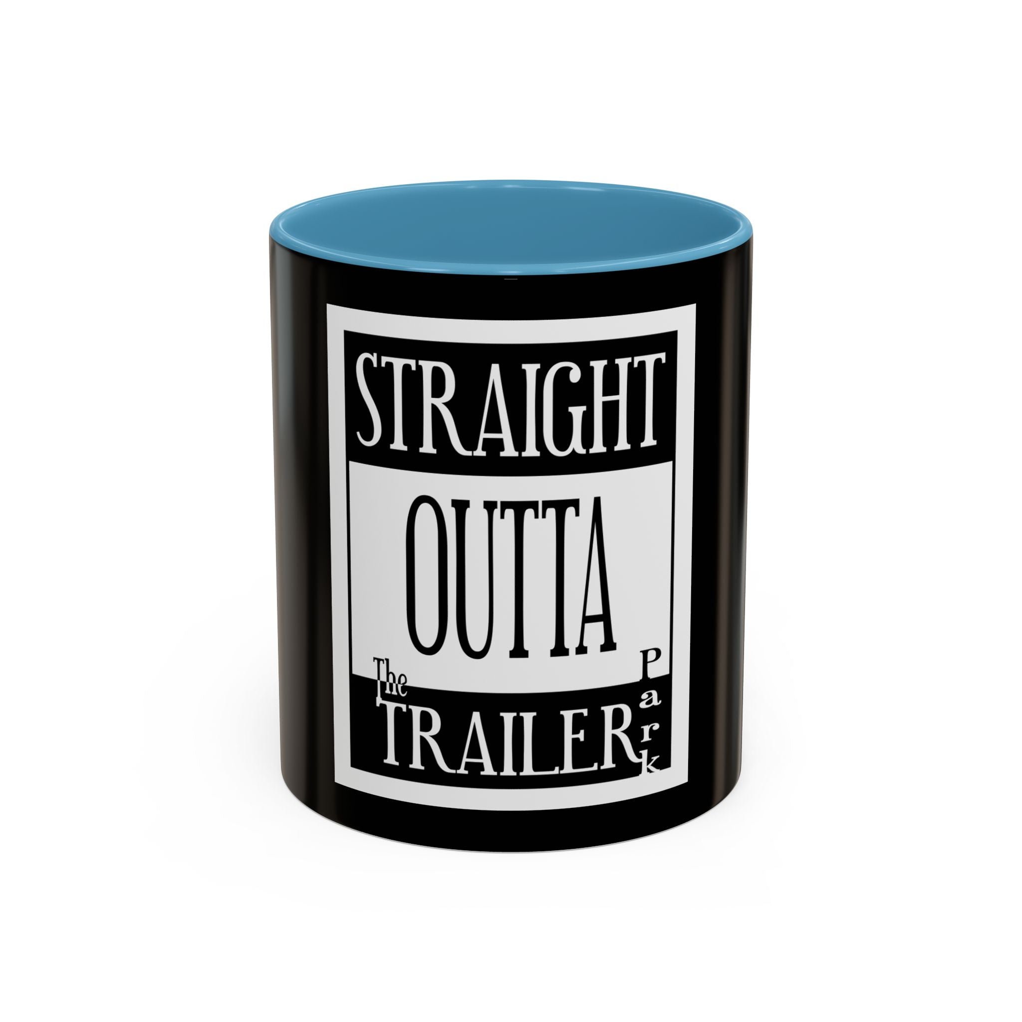 Straight Outta Trailer Park / Accent Coffee Mug 11/15oz